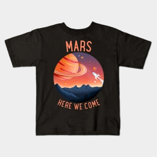 Mars Here We Come Kids T-Shirt